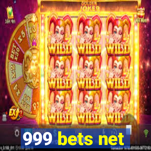 999 bets net